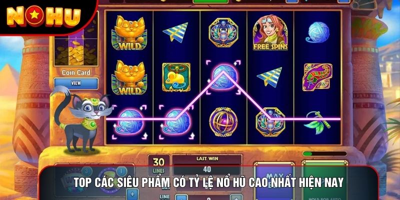 Top các siêu phẩm có tỷ lệ nổ hũ cao nhất hiện nay Top các siêu phẩm có tỷ lệ nổ hũ cao nhất hiện nay
